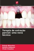 Terapia de extração parcial: uma nova técnica