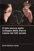 Il lato oscuro dello sviluppo della Sierra Leone nel XXI secolo