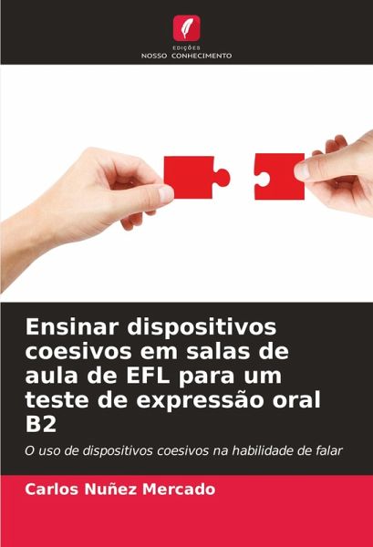 Ensinar dispositivos coesivos em salas de aula de EFL para um teste de expressão oral B2 Ensinar dispositivos coesivos em salas de aula de EFL para um teste de expressão oral B2