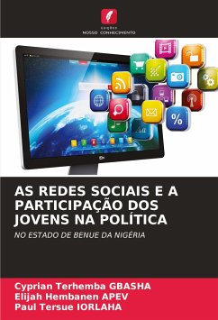 AS REDES SOCIAIS E A PARTICIPAÇÃO DOS JOVENS NA POLÍTICA - GBASHA, Cyprian Terhemba;APEV, Elijah Hembanen;IORLAHA, Paul Tersue