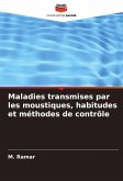 Maladies transmises par les moustiques, habitudes et méthodes de contrôle Maladies transmises par les moustiques, habitudes et méthodes de contrôle