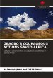 GBAGBO'S COURAGEOUS ACTIONS SAVED AFRICA - Bild 1