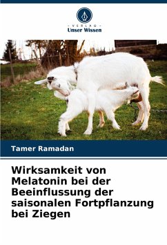 Wirksamkeit von Melatonin bei der Beeinflussung der saisonalen Fortpflanzung bei Ziegen - Ramadan, Tamer