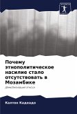 Pochemu ätnopoliticheskoe nasilie stalo otsutstwowat' w Mozambike Pochemu ätnopoliticheskoe nasilie stalo otsutstwowat' w Mozambike