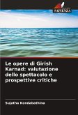 Le opere di Girish Karnad: valutazione dello spettacolo e prospettive critiche