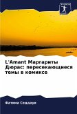 L'Amant Margarity Düras: peresekaüschiesq temy w komixe L'Amant Margarity Düras: peresekaüschiesq temy w komixe
