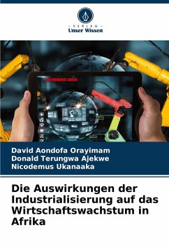 Cover Die Auswirkungen der Industrialisierung auf das Wirtschaftswachstum in Afrika