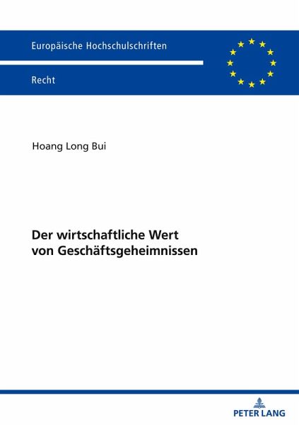 Der wirtschaftliche Wert von Geschäftsgeheimnissen Der wirtschaftliche Wert von Geschäftsgeheimnissen