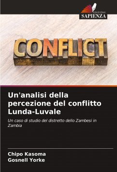 Un'analisi della percezione del conflitto Lunda-Luvale - Kasoma, Chipo;Yorke, Gosnell