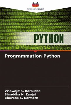 Programmation Python - Barbudhe, Vishwajit K.;Zanjat, Shraddha N.;Karmore, Bhavana S.