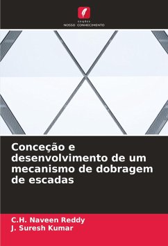 Conceção e desenvolvimento de um mecanismo de dobragem de escadas - Naveen Reddy, C.H.;Suresh Kumar, J.