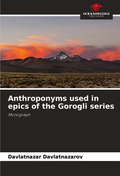 Anthroponyms used in epics of the Gorogli series - Davlatnazarov, Davlatnazar