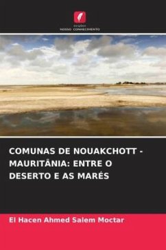 COMUNAS DE NOUAKCHOTT - MAURITÂNIA: ENTRE O DESERTO E AS MARÉS - Salem Moctar, El Hacen Ahmed