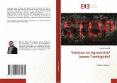 Violence ou Agressivité? Levons l'ambigüité!