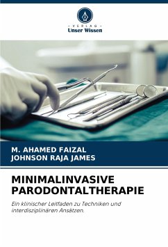 MINIMALINVASIVE PARODONTALTHERAPIE - Faizal, M. Ahamed;James, Johnson Raja