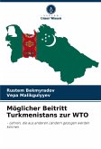 Möglicher Beitritt Turkmenistans zur WTO