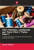 Fikri Sönmez, conhecido por Terzi Fikri ("Tailor Fikri")