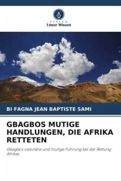 Cover GBAGBOS MUTIGE HANDLUNGEN, DIE AFRIKA RETTETEN