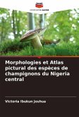 Morphologies et Atlas pictural des espèces de champignons du Nigeria central