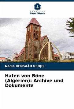 Hafen von Bône (Algerien): Archive und Dokumente - Bensaâd Redjel, Nadia