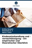 Kindesmisshandlung und -vernachlässigung - ein empirischer und theoretischer Überblick