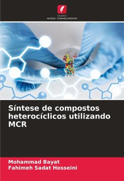 Síntese de compostos heterocíclicos utilizando MCR - Bayat, Mohammad;Hosseini, Fahimeh Sadat