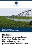 Moderne Bewässerungssysteme und ihre Rolle bei der Maximierung der pflanzlichen Produktion