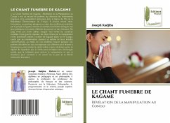 LE CHANT FUNEBRE DE KAGAME - KADJIBA, Joseph