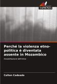 Perché la violenza etno-politica è diventata assente in Mozambico Perché la violenza etno-politica è diventata assente in Mozambico