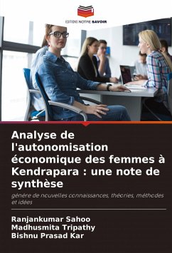 Analyse de l'autonomisation économique des femmes à Kendrapara : une note de synthèse - Sahoo, Ranjankumar;Tripathy, Madhusmita;Kar, Bishnu Prasad