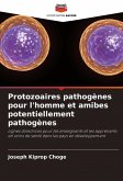 Protozoaires pathogènes pour l'homme et amibes potentiellement pathogènes