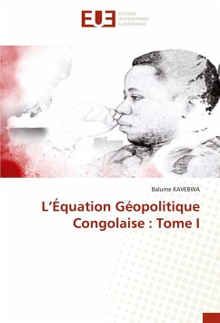 Cover L'Équation Géopolitique Congolaise : Tome I