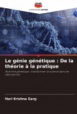 Le génie génétique : De la théorie à la pratique