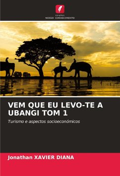 VEM QUE EU LEVO-TE A UBANGI TOM 1 - DIANA, Jonathan XAVIER