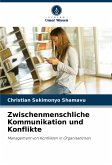 Zwischenmenschliche Kommunikation und Konflikte