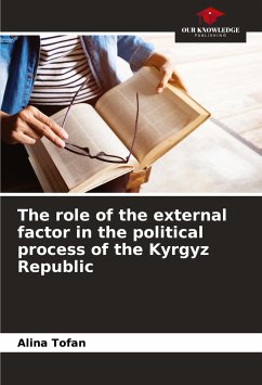 The role of the external factor in the political process of the Kyrgyz Republic - Tofan, Alina