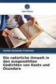 Die natürliche Umwelt in den ausgewählten Gedichten von Keats und Osundare