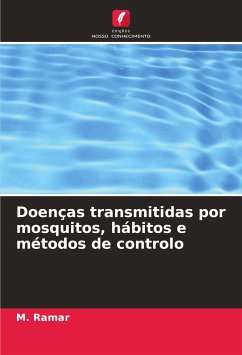 Doenças transmitidas por mosquitos, hábitos e métodos de controlo - Ramar, M.