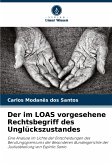 Der im LOAS vorgesehene Rechtsbegriff des Unglückszustandes Der im LOAS vorgesehene Rechtsbegriff des Unglückszustandes