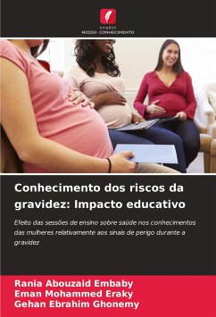 Conhecimento dos riscos da gravidez: Impacto educativo - Abouzaid Embaby, Rania;Mohammed Eraky, Eman;Ebrahim Ghonemy, Gehan