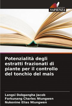 Potenzialità degli estratti frazionati di piante per il controllo del tonchio del mais - Dobgangha Jacob, Langsi;Charles Ntungwen, Forkunang;Elias Ntungwen, Nukenine