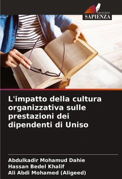 L'impatto della cultura organizzativa sulle prestazioni dei dipendenti di Uniso - Dahie, Abdulkadir Mohamud;Khalif, Hassan Bedel;Mohamed (Aligeed), Ali Abdi