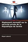 Règlement normatif sur la sécurité privée de la République de Serbie Règlement normatif sur la sécurité privée de la République de Serbie