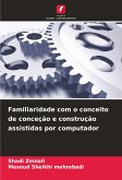 Familiaridade com o conceito de conceção e construção assistidas por computador