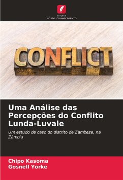 Uma Análise das Percepções do Conflito Lunda-Luvale - Kasoma, Chipo;Yorke, Gosnell