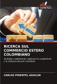 RICERCA SUL COMMERCIO ESTERO COLOMBIANO RICERCA SUL COMMERCIO ESTERO COLOMBIANO