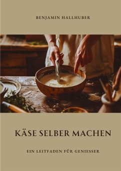 Käse selber machen - Hallhuber, Benjamin