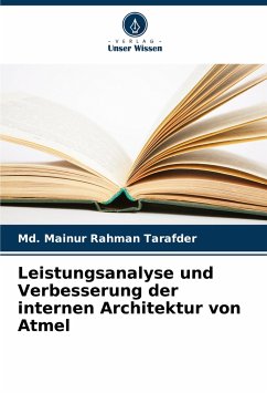 Leistungsanalyse und Verbesserung der internen Architektur von Atmel - Tarafder, Md. Mainur Rahman