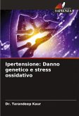 Ipertensione: Danno genetico e stress ossidativo