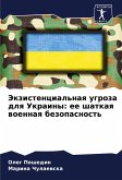 Jekzistencial'naq ugroza dlq Ukrainy: ee shatkaq woennaq bezopasnost'